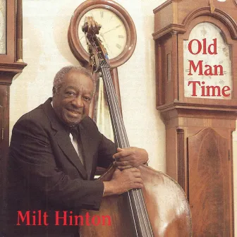 Old Man Time by Milt Hinton