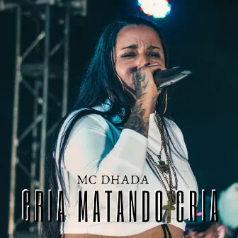 Cria Matando Cria by mc DHADA