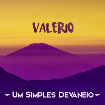 Um Simples Devaneio by Valério