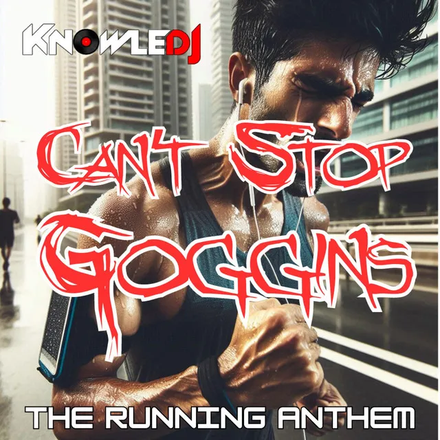 Can't Stop Goggins (The Running Anthem) - Radio Edit