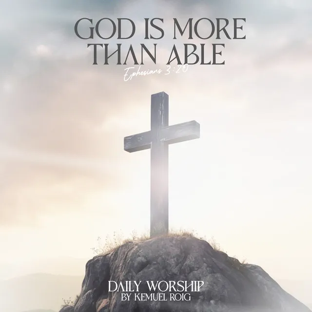 God Is More Than Able (Ephesians 3:20)