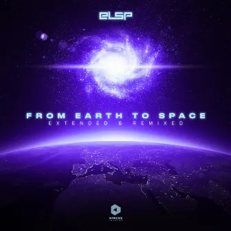 From Earth to Space (Extended & Remixed) by ELSP