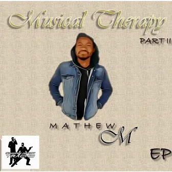 Musical Therapy, Pt. 2 by Mathew M