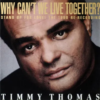 Why Can't We Live Together by Timmy Thomas