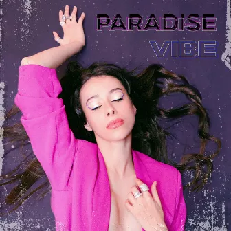 Paradise Vibe by Maya Musat