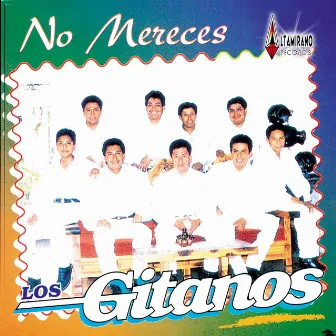 No Mereces by Los Gitanos