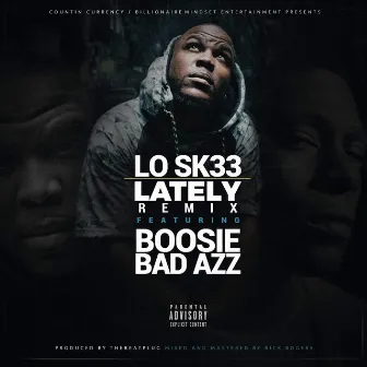 Lately Remix (feat. Boosie BadAzz) by Losk33