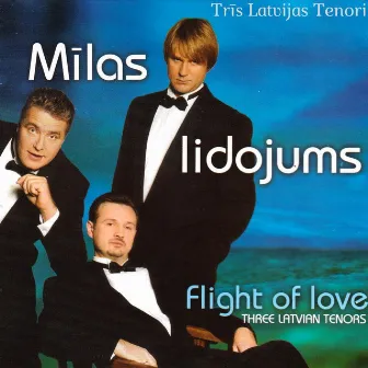 Mīlas lidojums by Trīs Latvijas Tenori