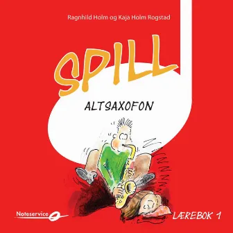 Spill Altsaxofon 1 - Lydeksempler | Lærebok Av Ragnhild Holm Og Kaja Holm Rogstad by Voksne herrers orkester