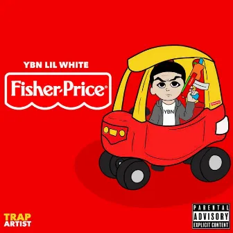 Fisher Price by YBN Lil White