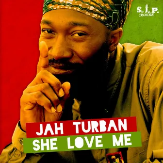 She Love Me by Jah Turban