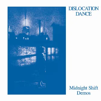 Midnight Shift Demos by Dislocation Dance