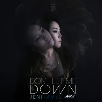 Don't Let Me Down (feat. IamSu & AR|2) - Single by Jeni Suk