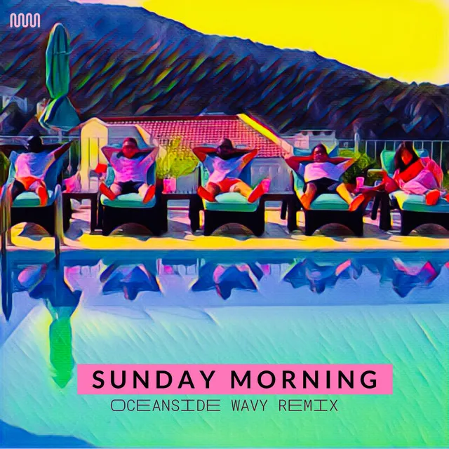 Sunday Morning [Oceanside Wavy Remix]