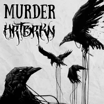 Murder by HRTBRKN