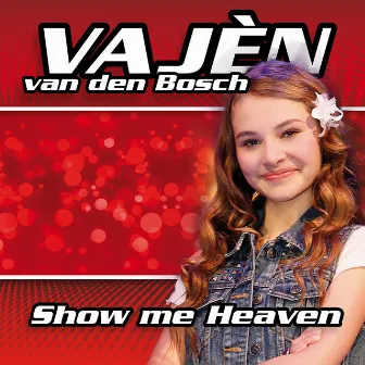 Show Me Heaven by Vajen van den Bosch