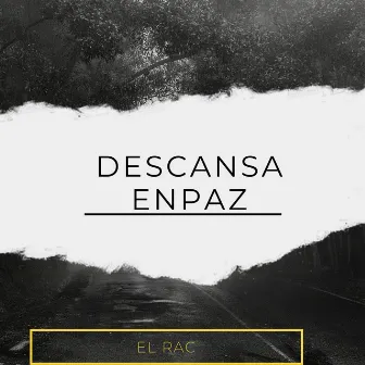 Descansa en Paz by EL RAC