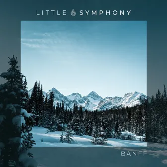 Banff by Little Symphony