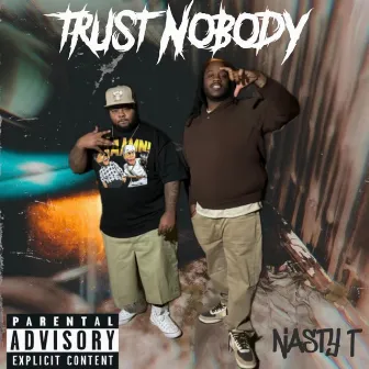 Trust Nobody by NastyT