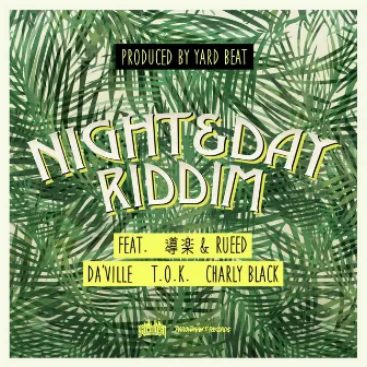 NIGHT & DAY RIDDIM by Yardbeat