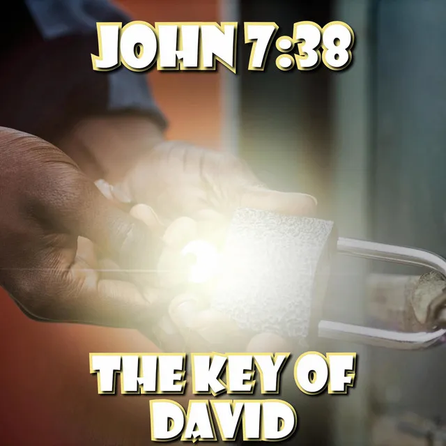 John 7:38 Presents... The Key of David