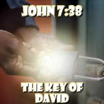 John 7:38 Presents... The Key of David by Ya'akob III Moses Naharu