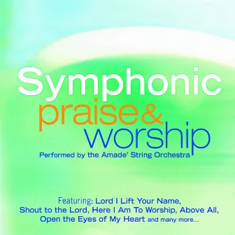 Symphonic Praise & Worship by Amade String Orchestra