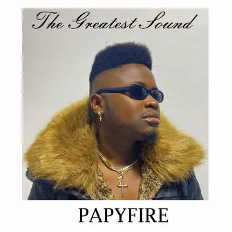 The Greatest Sound by PapyFire