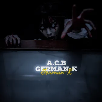 A.C.B German-K by German-K