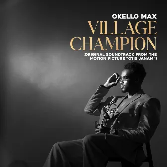 Village Champion ( From Otis Janam ) by Okello Max