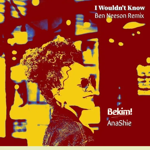 I Wouldn't Know - Ben Neeson Remix