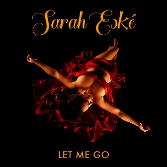 Let Me Go by Sarah Eské