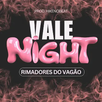 Vale Night by Rimadores Do Vagão - Wutremclan