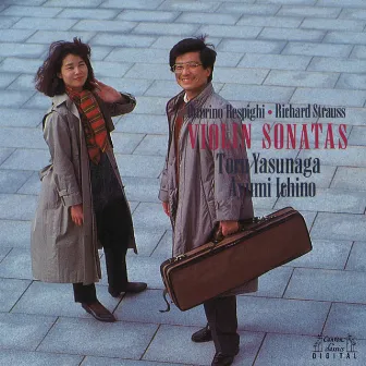 Respighi & R. Strauss : Violin Sonatas by Toru Yasunaga