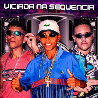 Viciada na Sequência by Mascote