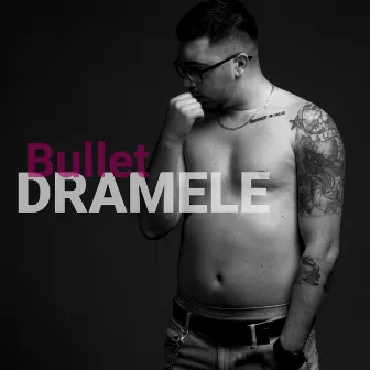 Dramele by Bullet