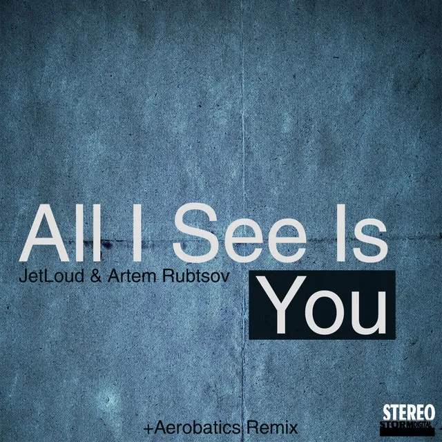 All I See Is You - Aerobatics Remix