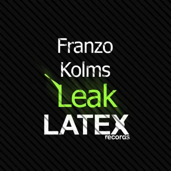 Leak by Franzo Kolms