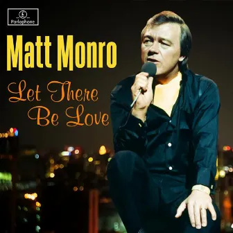 Let There Be Love by Matt Monro