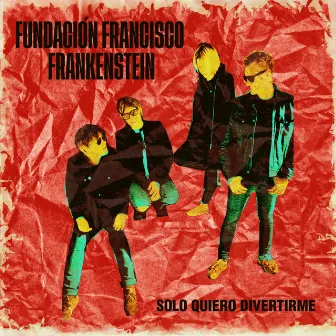 Solo Quiero Divertirme by Fundación Francisco Frankenstein