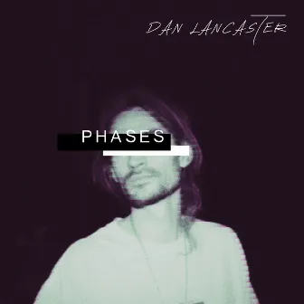 Phases by Dan Lancaster