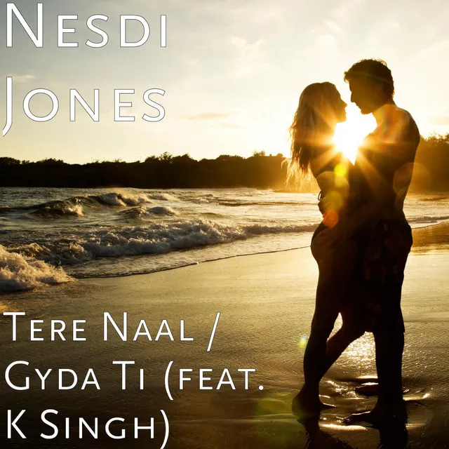 Tere Naal / Gyda Ti (feat. K Singh)