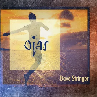 Ojas by Dave Stringer