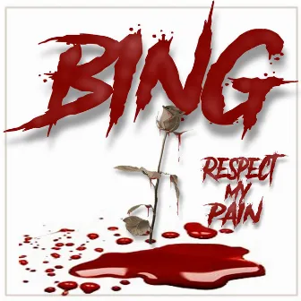 Respect My Pain (feat. KENNETH FOSTER) by Bing