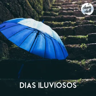 Dias Iluviosos by Chuva Chill