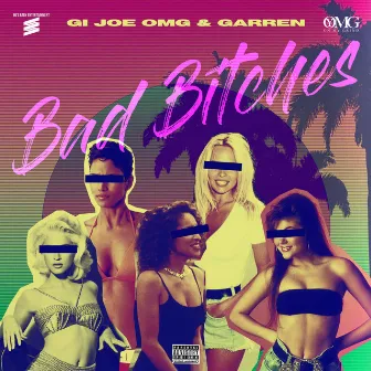 Bad Bitches by GI JOE OMG