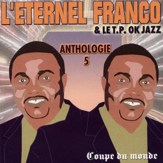 L'éternel Franco - Anthologie, vol. 5 : Coupe du Monde by TPOK Jazz