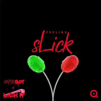 Feeling sLick by Lick It