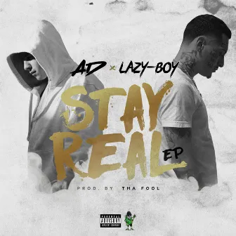 Stay Real - EP by AD