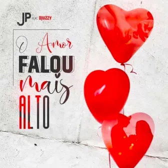 Amor Falou Mais Alto by JP